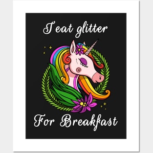 I Eat Glitter For Breakfast Magical Unicorn Posters and Art